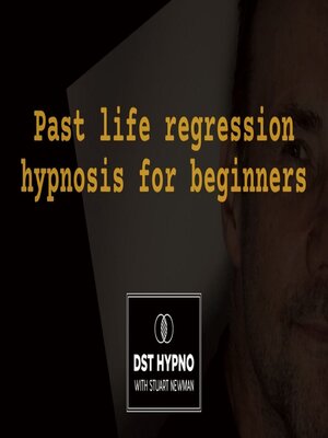 cover image of Past life regression hypnosis for beginners--A guided meditation--DST Hypno with Stu Newman